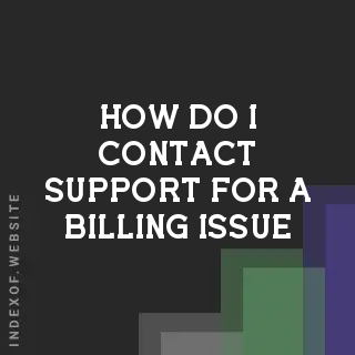 How do I contact support for a billing issue? Banners