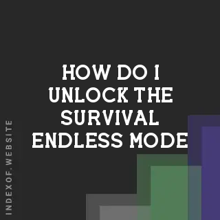 How do I unlock the “Survival: Endless“ mode? Banners