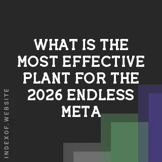 What is the most effective plant for the 2026 Endless meta? Banners